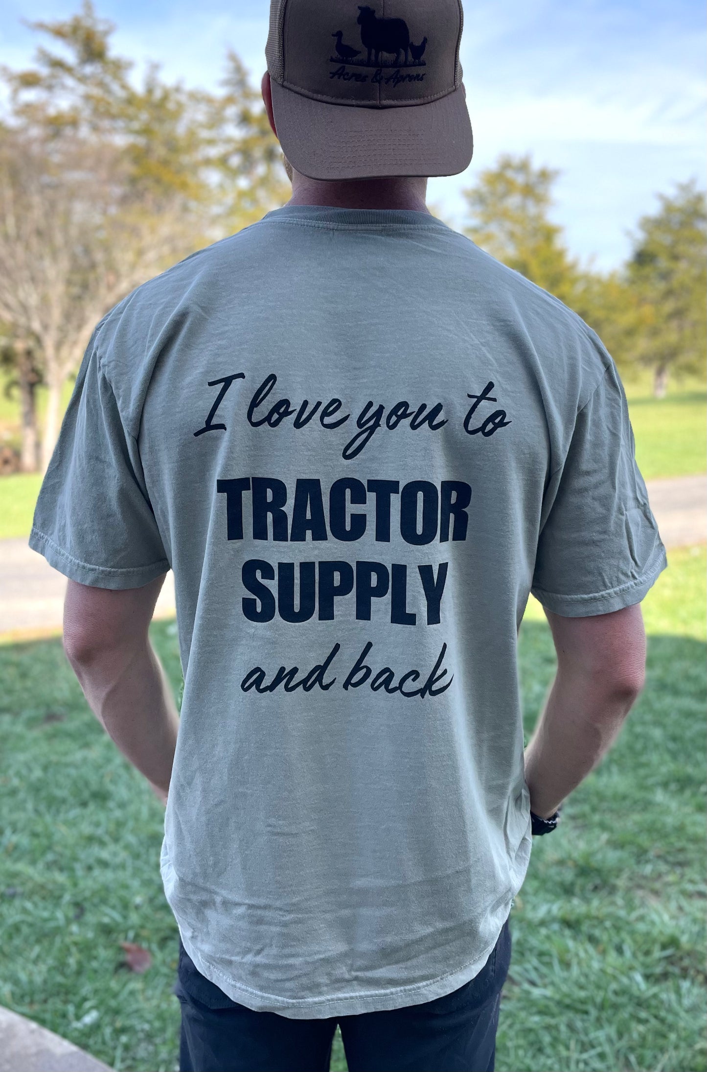I love you to Tractor Supply and back T-Shirt