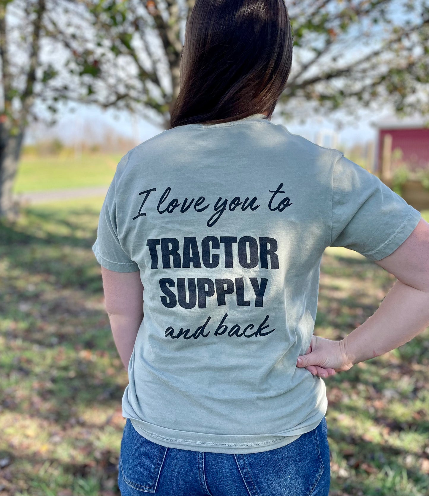 I love you to Tractor Supply and back T-Shirt